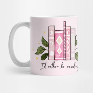 I'd rather be reading - pink Mug